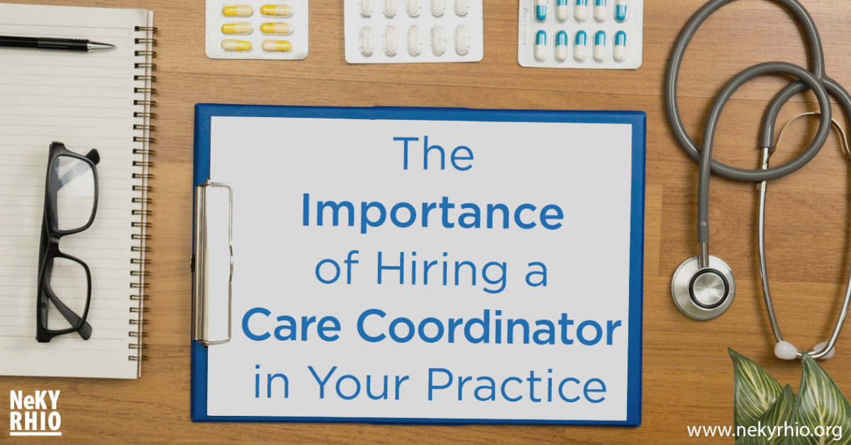 The Importance Of Hiring A Care Coordinator In Your Practice Kentucky